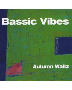 Bassic Vibes • Autumn Waltz CD