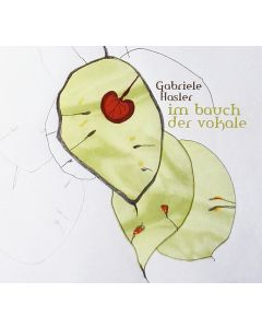 Gabriele Hasler • Im Bauch der Vokale CD