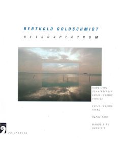 Berthold Goldschmidt (1903-1996) • Retrospectrum CD