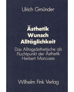 Ulrich Gmünder • Ästhetik - Wunsch - Alltäglichkeit