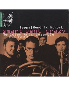 Meridian Arts Ensemble • Smart went crazy CD