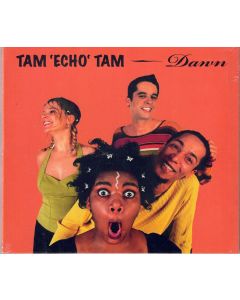 Tam Echo Tam • Dawn CD
