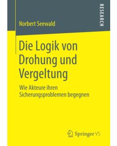 Norbert Seewald • Die Logik von Drohung und Vergeltung