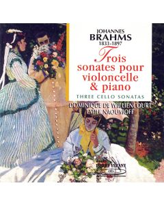 Johannes Brahms (1833-1897) • Trois Sonates pour Violoncelle et Piano CD
