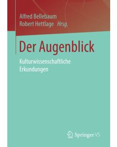 Der Augenblick • Kulturwissenschaftliche Erkundungen