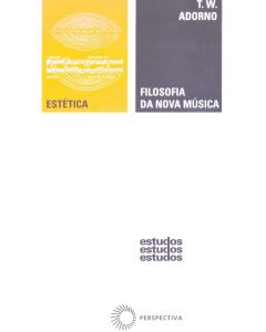 Theodor W. Adorno • Filosofia da Nova Música