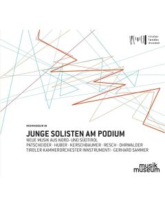 Junge Solisten am Podium • Neue Musik aus Nord- und Südtirol CD