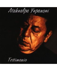Atahualpa Yupanqui • Testimonio CD