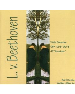 Ludwig van Beethoven (1770-1827) • Violin Sonatas Opp. 12/3, 30/3, 47 "Kreutzer" CD