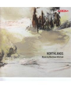 Matthew Whittall - Northlands für Horn & Streicher CD