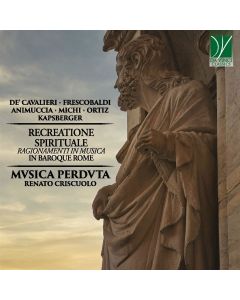Recreatione spirituale • Ragionamenti in Musica in Baroque Rome CD