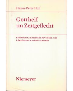 Hanns Peter Holl • Gotthelf im Zeitgeflecht