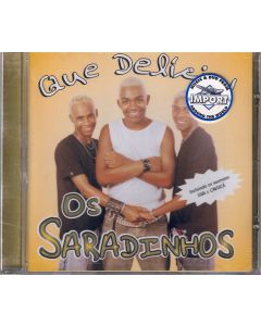 Os Saradinhos • Que Delicia CD