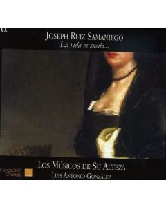 Joseph Ruiz Samaniego (1653-1670) • La Vida es Sueño... CD