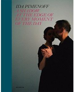 Ida Pimenoff • A Shadow at the Edge of every Moment of the Day