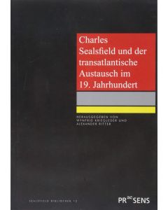 Charles Sealsfield und der transatlantische Austausch im 19. Jahrhundert