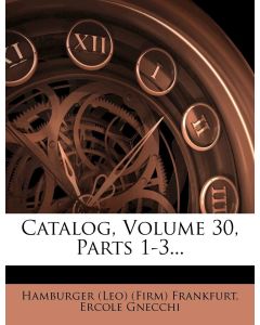 Catalog, Volume 30, Parts 1-3...