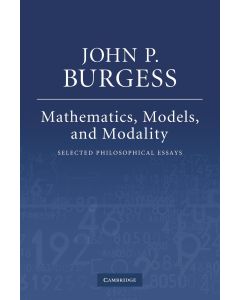 John P. Burgess • Mathematics, Models, and Modality