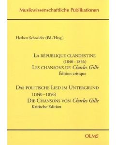 La république clandestine (1840-1856). Les chansons de Charles Gille. Edition critique
