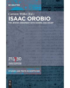 Isaac Orobio • The Jewish Argument with Dogma and Doubt