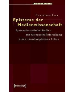 Christian Filk • Episteme der Medienwissenschaft