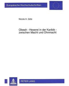 Nicola H. Götz • Obeah - Hexerei in der Karibik