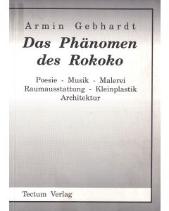 Armin Gebhardt • Das Phänomen des Rokoko