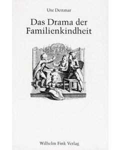 Ute Dettmar • Das Drama der Familienkindheit