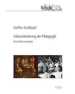 Steffen Großkopf • Industrialisierung der Pädagogik