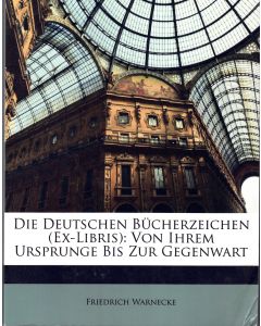 Friedrich Warnecke • Die Deutschen Bücherzeichen (Ex-Libris)