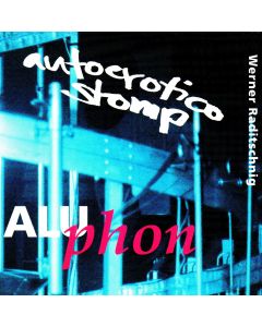 Werner Raditschnig • Autoerotico Stomp CD