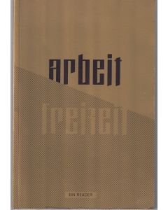 Arbeit Freiheit • Ein Reader
