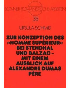 Ursula Schmid • Zur Konzeption des "homme supérieur" bei Stendhal und Balzac