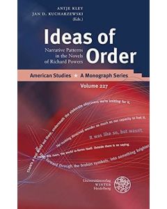 Ideas of Order • Narrative Patterns in the Novels of Richard Powers