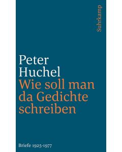 Peter Huchel • Wie soll man da Gedichte schreiben