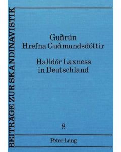 Gudrun Hrefna Gudmundsdottir • Halldór Laxness in Deutschland
