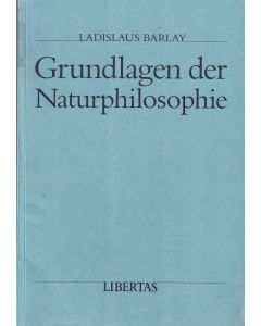 Ladislaus Barlay • Grundlagen der Naturphilosophie