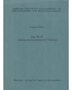 Frank Göbler • Das Werk Aleksej Konstantinovic Tolstoj
