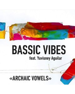 Bassic Vibes • Archaic Vowels CD