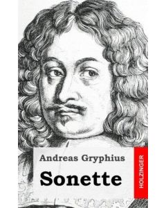 Andreas Gryphius • Sonette