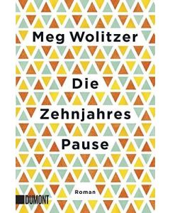 Meg Wolitzer • Die Zehnjahrespause