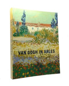 Ronald Pickvance • Van Gogh in Arles