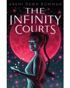 Akemi Dawn Bowman • The Infinity Courts