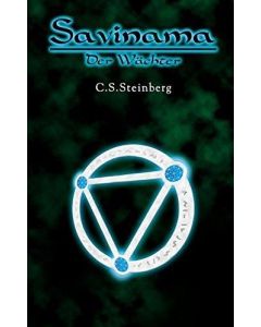 C. S. Steinberg • Savinama - Der Wächter