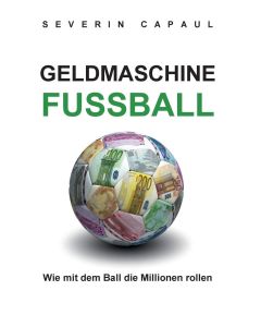 Severin Capaul • Geldmaschine Fussball