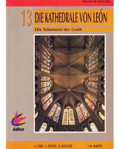 Die Kathedrale von León • Die Träumerei der Gotik