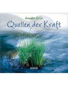Anselm Grün • Quellen der Kraft