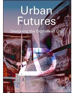 Urban Futures • Designing the Digitalised City