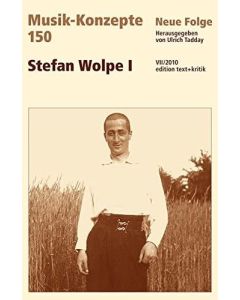 Musik-Konzepte 150 • Stefan Wolpe I