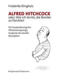 Klingholz • Alfred Hitchcock oder: Wie ich lernte, die Bombe zu fürchten